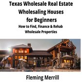Texas Wholesale Real Estate Wholesaling Houses for Beginners