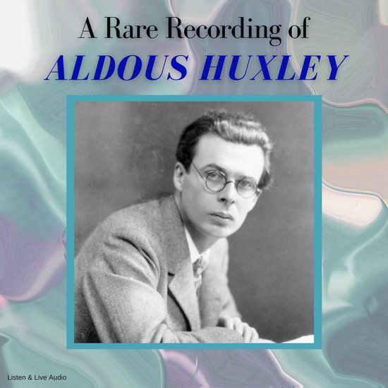 A Rare Recording of Aldous Huxley - cover