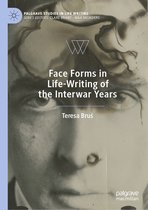 Palgrave Studies in Life Writing - Face Forms in Life-Writing of the Interwar Years