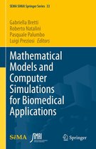 SEMA SIMAI Springer Series 33 - Mathematical Models and Computer Simulations for Biomedical Applications