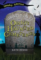 Spooky America - The Ghostly Tales of Ohio's Haunted Cemeteries