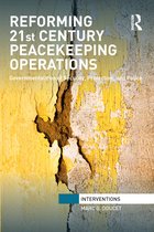 Interventions- Reforming 21st Century Peacekeeping Operations