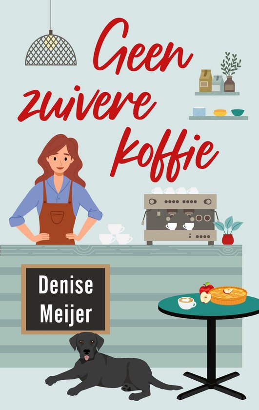 Boekomslag 'Geen zuivere koffie' met een vrouw achter een toonbank, een koffiezetapparaat, een hond en een tafel met taart.