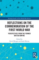 Routledge Studies in First World War History- Reflections on the Commemoration of the First World War