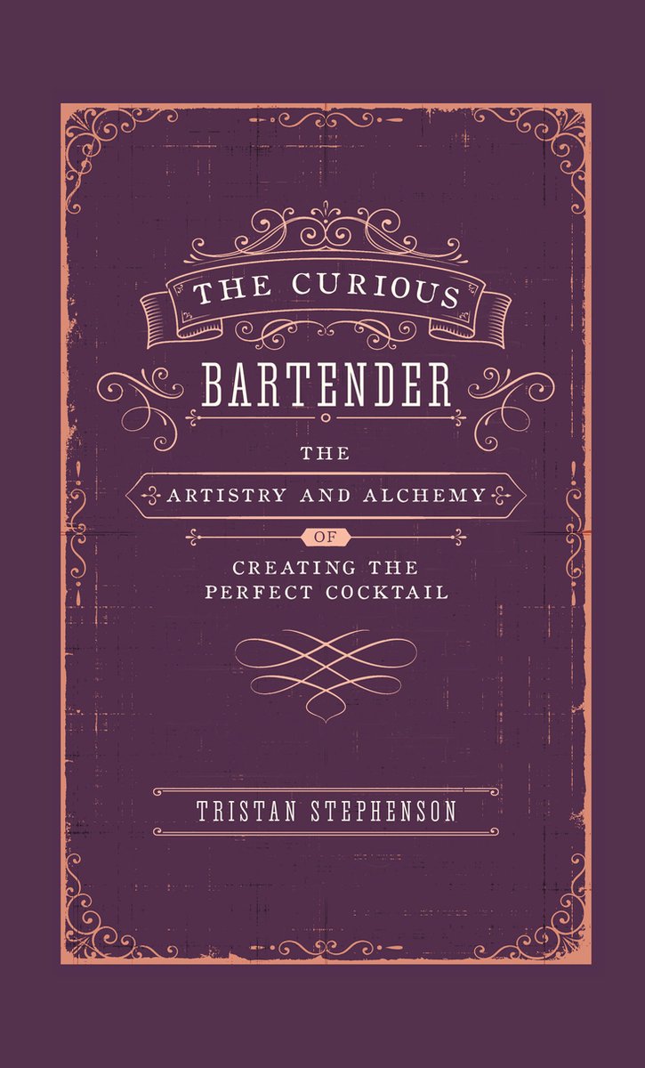 The Curious Bartender Volume 1 - Tristan Stephenson