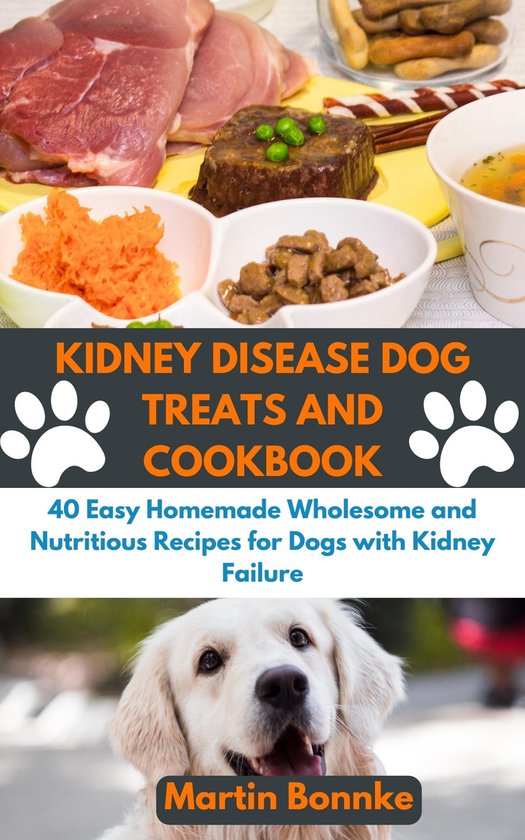 KIDNEY DISEASE DOG TREATS AND COOKBOOK (ebook), Martin Bonnke