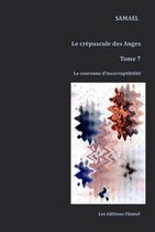 Le crépuscule des Anges 7 - Le crépuscule des Anges, tome 7 : La couronne d'incorruptibilité