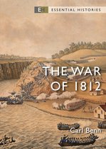 Essential Histories - The War of 1812