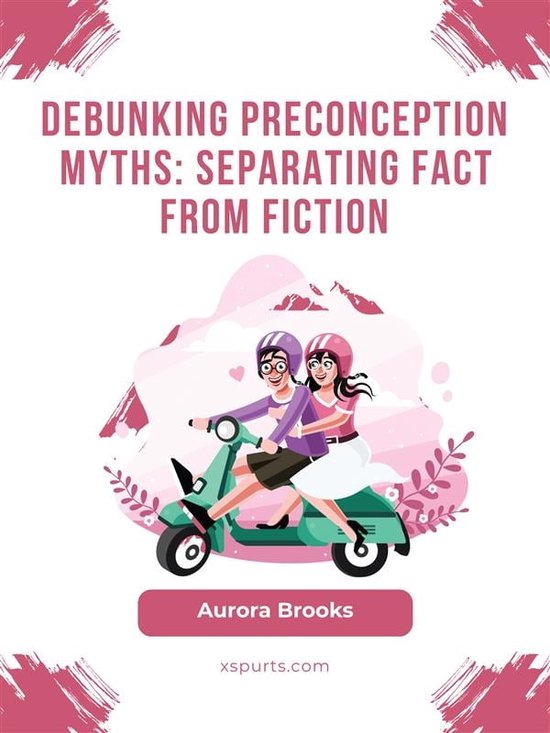 Debunking Preconception Myths- Separating Fact from Fiction (ebook ...