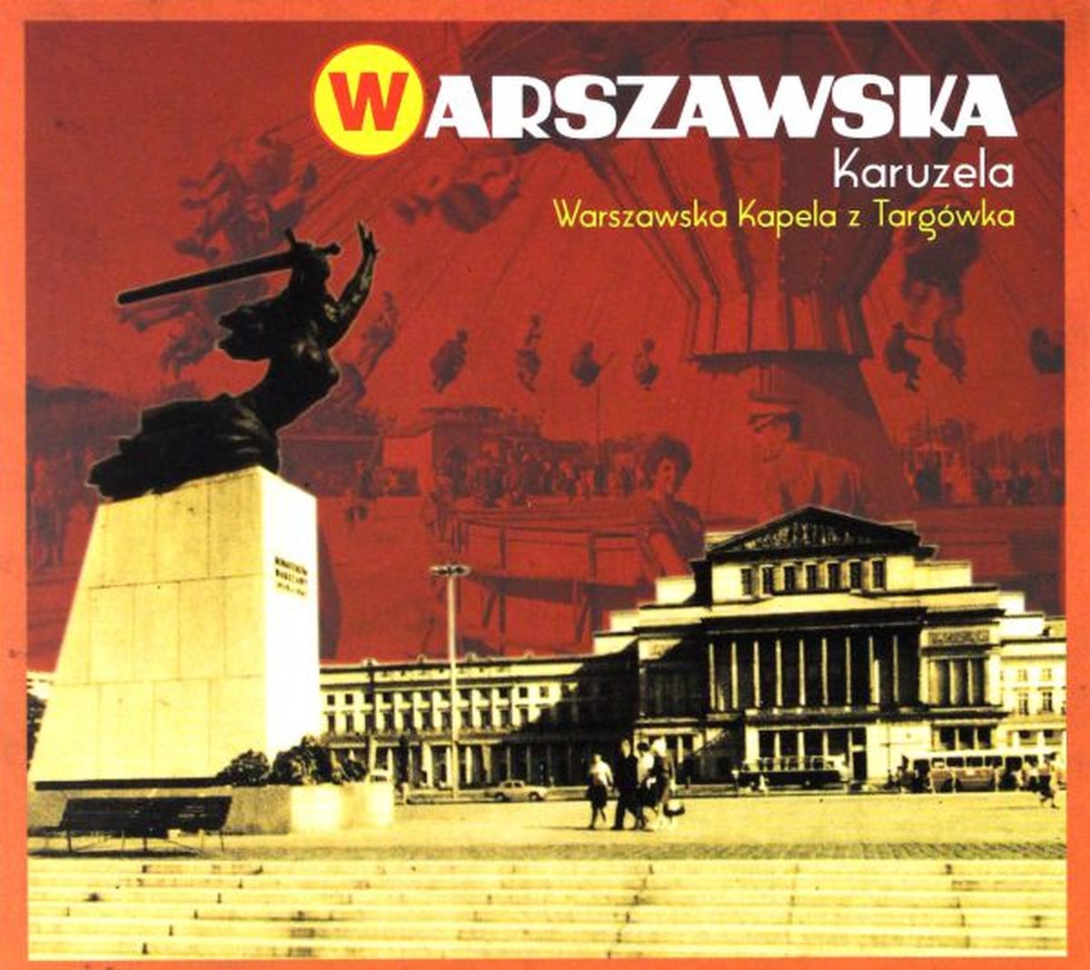 Warszawska Kapela z Targówka: Warszawska Karuzela [CD]