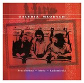 Galeria Młodych: Przydróżna-Mróz-Ładomirski [CD]