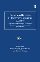 Studies in Banking and Financial History- Crisis and Renewal in Twentieth Century Banking