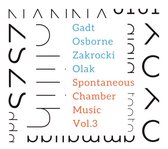 Anna Gadt & Anemie Osborne & Patryk Zakrocki & Marcin Olak & Spontaneus: Chamber Music 3 [CD]