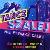 Tańcz i Szalej, Nie Pytaj Co Dalej [CD]