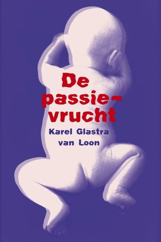 Boek "De passievrucht" met op de cover een baby op een paarse achtergrond. Rode tekst "De passievrucht".