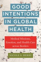 Anthropologies of American Medicine: Culture, Power, and Practice- Good Intentions in Global Health
