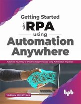 Getting started with RPA using Automation Anywhere