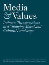 Media and Values - Intimate Transgressions in a Changing Moral and Cultural Landscape