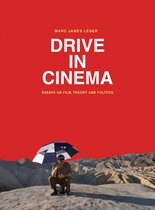 Drive in Cinema - Essays on Film, Theory and Politics