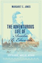 The Adventurous Life of Amelia B. Edwards