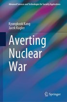 Advanced Sciences and Technologies for Security Applications - Averting Nuclear War