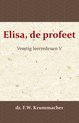 Elisa, de profeet 5 -   Elisa, de profeet 5