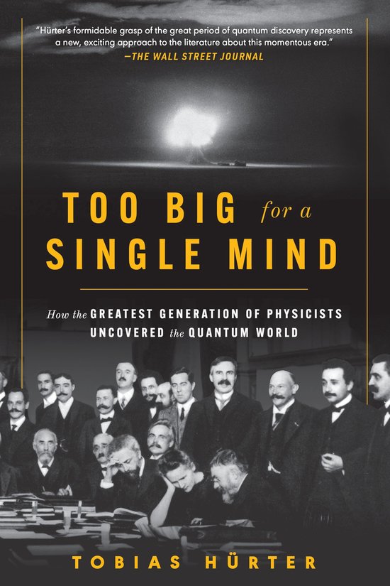 Too Big for a Single Mind: How the Greatest Generation of Ph ... - cover