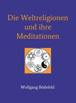 Die Weltreligionen und ihre Meditationen