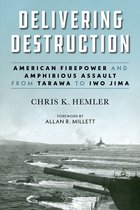 Studies in Marine Corps History and Amphibious Warfare- Delivering Destruction