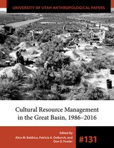University of Utah Anthropological Paper- Cultural Resource Management in the Great Basin 1986–2016