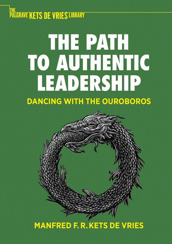 The Palgrave Kets de Vries Library-The Path to Authentic Lea ... - cover