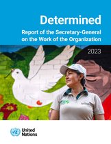Report of the Secretary-General on the Work of the Organization - Report of the Secretary-General on the Work of the Organization 2023