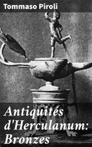 Antiquités d'Herculanum: Bronzes