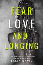 Fear, Love & Longing