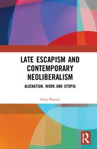 Late Escapism and Contemporary Neoliberalism