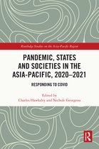 Routledge Studies on the Asia-Pacific Region- Pandemic, States and Societies in the Asia-Pacific, 2020–2021