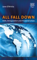 All Fall Down – Debt, Deregulation and Financial Crises
