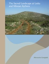 Prehistory Monographs-The Sacred Landscape at Leska and Minoan Kythera