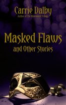Masked Flaws and Other Stories
