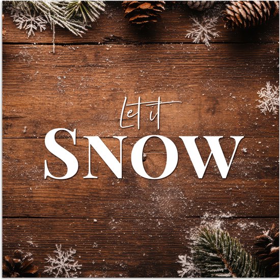 Poster 30x30 cm - Sneeuw - Houtlook - Quote - Let it snow - Posters - Kamer decoratie - Wanddecoratie woonkamer - Muurdecoratie slaapkamer