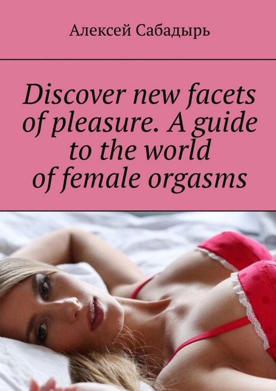 A guide to the world of female orgasms - cover