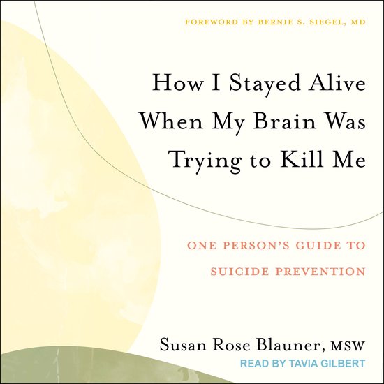 How I Stayed Alive When My Brain Was Trying to Kill Me - cover