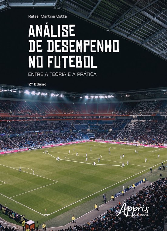 Análise de Desempenho no Futebol: Entre a Teoria e a Práti ... - cover