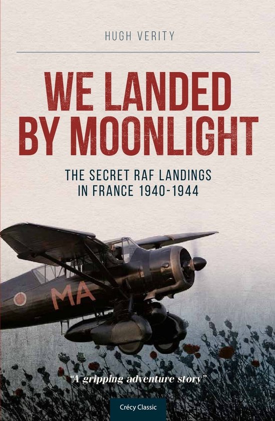 Boekomslag van 'We Landed by Moonlight'. Een donker vliegtuig voor een veld met klaprozen, met de tekst 'WE LANDED BY MOONLIGHT THE SECRET RAF LANDINGS IN FRANCE 1940-1944'.