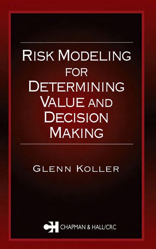 Risk Modeling for Determining Value and Decision Making - cover