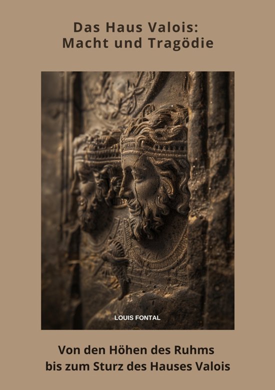 Das Haus Valois: Macht und Tragödie - cover