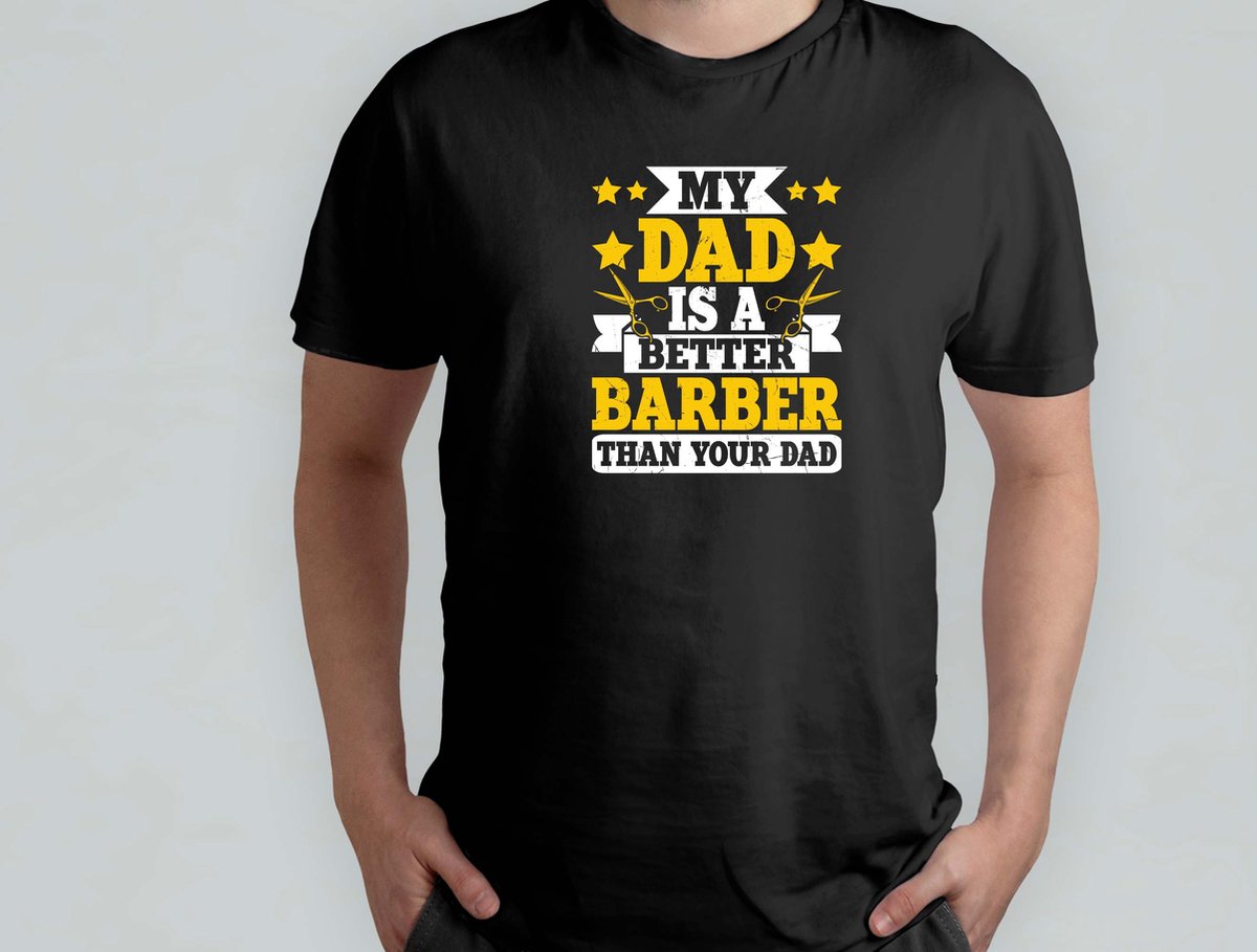 My Dad is a Better Barber Than Your Dad - T Shirt - BarberLife - FreshFade - BarberShopVibes - HairArt - BarbierLeven - StrakkeFade - BarbierShopStijl - HaarKunst