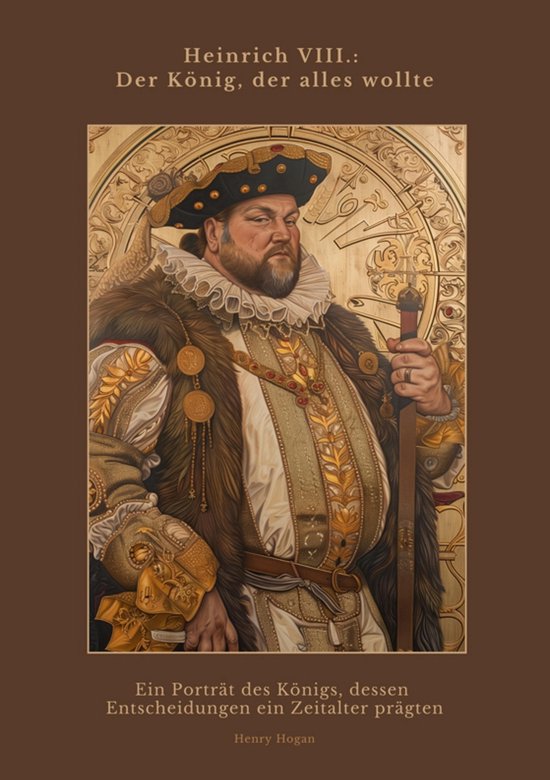 Heinrich VIII.: Der König, der alles wollte - cover