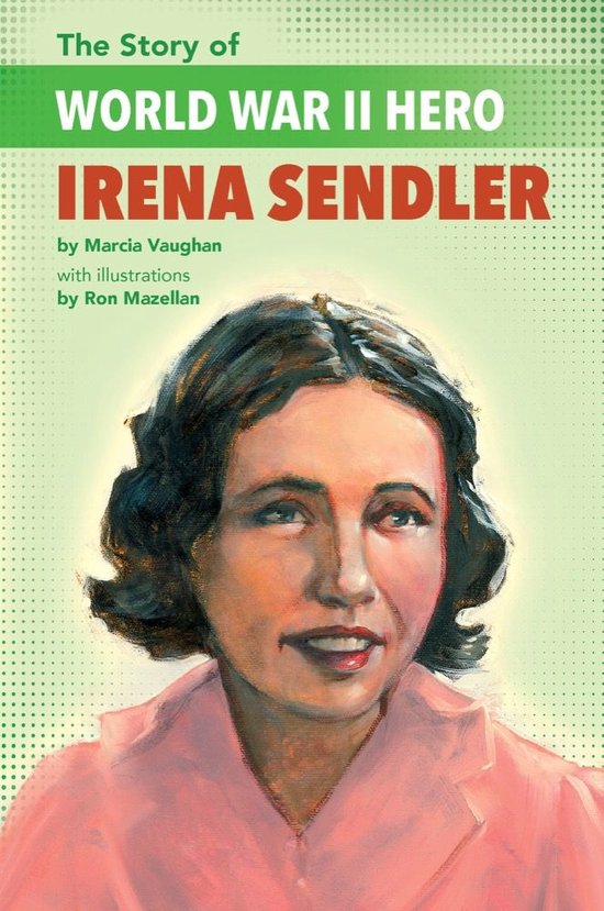The Story of - The Story of World War II Hero Irena Sendler - cover