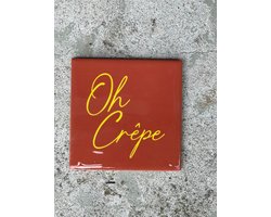 Tegeltje Oh crepe| Hippe Spreuktegel | Nieuwe woning cadeau | Housewarming cadeau |Verjaardagscadeau | Birthday |Verjaardag |brievenbuscadeau